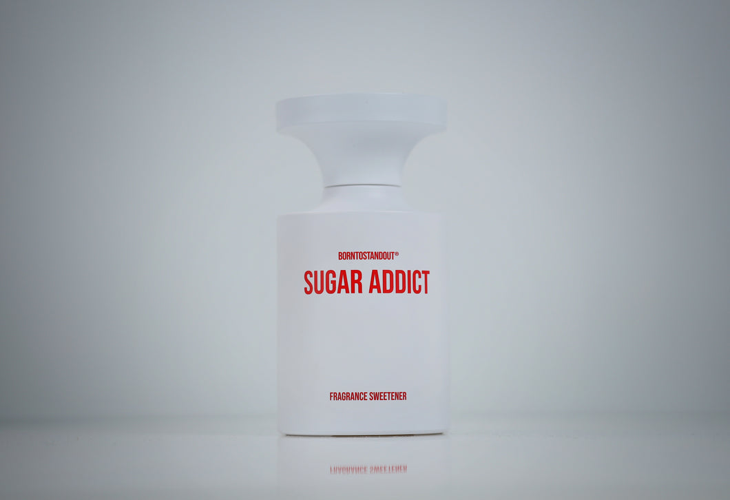 BORNTOSTANDOUT Sugar Addict